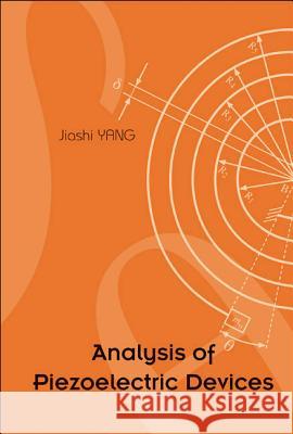 Analysis of Piezoelectric Devices Jiashi Yang 9789812568618 World Scientific Publishing Company - książka