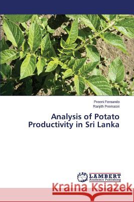 Analysis of Potato Productivity in Sri Lanka Fernando Preeni                          Premasiri Ranjith 9783659693991 LAP Lambert Academic Publishing - książka