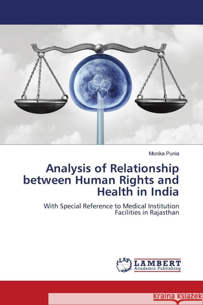 Analysis of Relationship between Human Rights and Health in India Punia, Monika 9786204729282 LAP Lambert Academic Publishing - książka