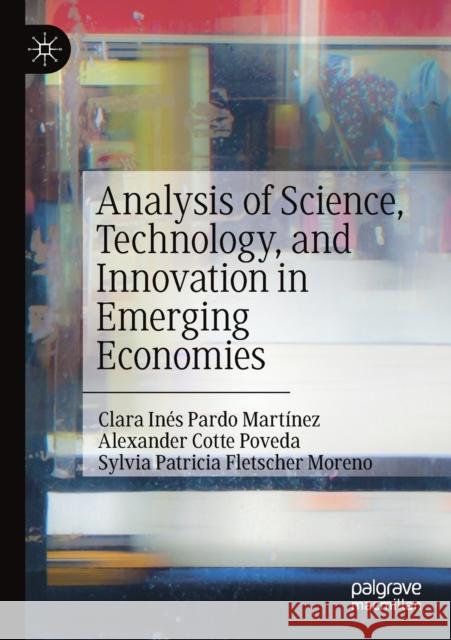 Analysis of Science, Technology, and Innovation in Emerging Economies Pardo Mart Alexander Cott Sylvia Patricia Fletsche 9783030135805 Palgrave MacMillan - książka