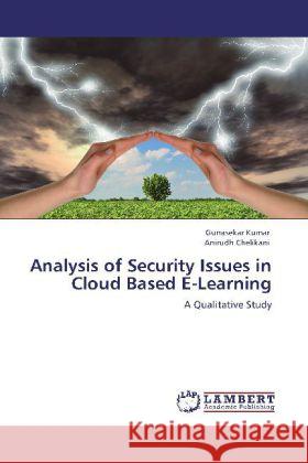 Analysis of Security Issues in Cloud Based E-Learning Kumar, Gunasekar, Chelikani, Anirudh 9783848407354 LAP Lambert Academic Publishing - książka