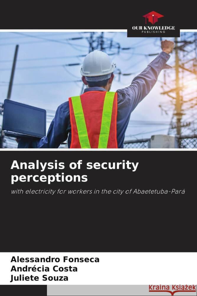 Analysis of security perceptions Alessandro Fonseca Andr?cia Costa Juliete Souza 9786207356706 Our Knowledge Publishing - książka