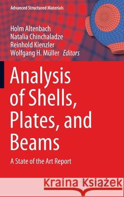 Analysis of Shells, Plates, and Beams: A State of the Art Report Altenbach, Holm 9783030474904 Springer - książka