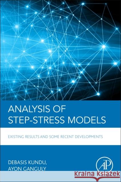 Analysis of Step-Stress Models: Existing Results and Some Recent Developments Debasis Kundu Ayon Ganguly 9780128097137 Academic Press - książka