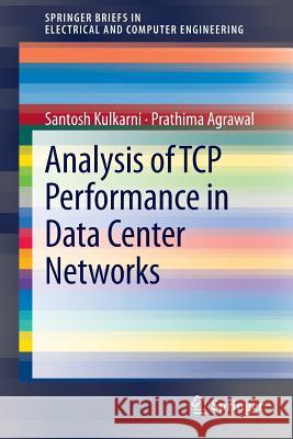 Analysis of TCP Performance in Data Center Networks Santosh Kulkarni Prathima Agrawal 9781461478607 Springer - książka