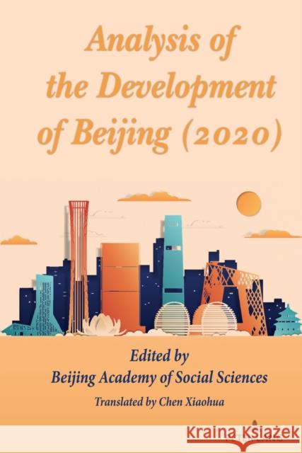 Analysis of the Development of Beijing (2020) Beijing Academy of Social Sciences 9781636670003 Peter Lang Inc., International Academic Publi - książka