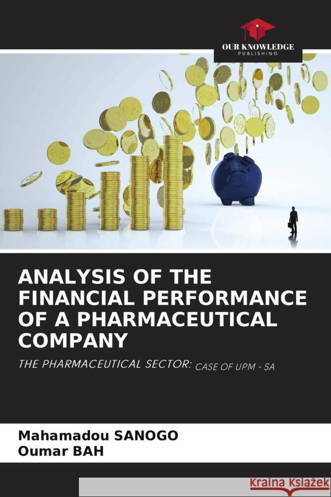 Analysis of the Financial Performance of a Pharmaceutical Company Mahamadou Sanogo Oumar Bah 9786207444588 Our Knowledge Publishing - książka