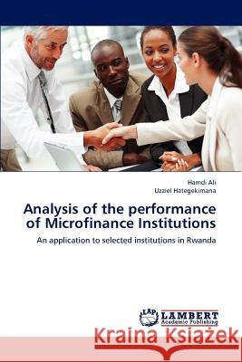 Analysis of the performance of Microfinance Institutions Ali, Hamdi 9783659172670 LAP Lambert Academic Publishing - książka