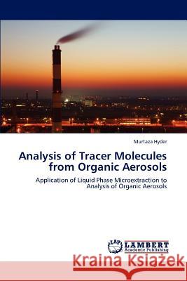 Analysis of Tracer Molecules from Organic Aerosols Murtaza Hyder 9783659222955 LAP Lambert Academic Publishing - książka