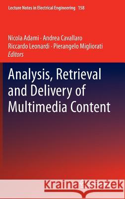 Analysis, Retrieval and Delivery of Multimedia Content Nicola Adami Andrea Cavallaro Riccardo Leonardi 9781461438304 Springer, Berlin - książka