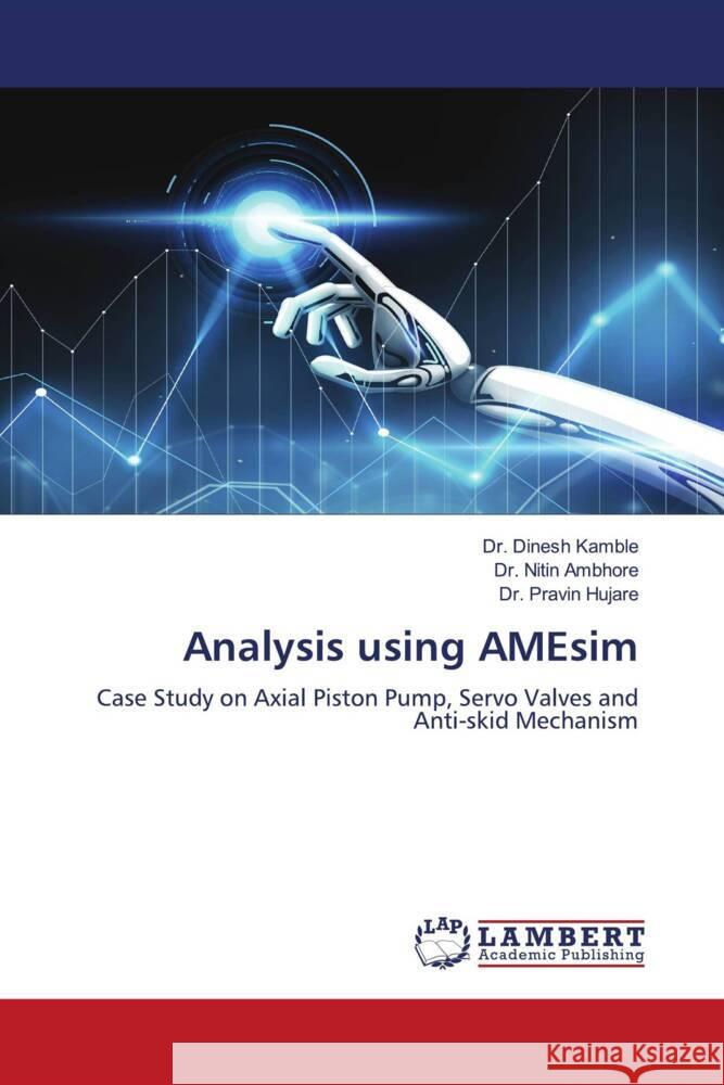 Analysis using AMEsim Kamble, Dr. Dinesh, Ambhore, Dr. Nitin, Hujare, Dr. Pravin 9786206787327 LAP Lambert Academic Publishing - książka