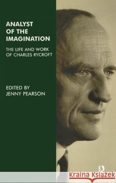 Analyst of the Imagination: The Life and Work of Charles Rycroft Pearson, Jenny 9780367323028 Taylor and Francis - książka