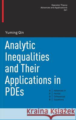 Analytic Inequalities and Their Applications in Pdes Qin, Yuming 9783319008301 Springer - książka