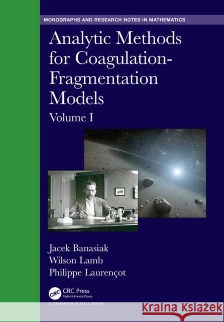 Analytic Methods for Coagulation-Fragmentation Models Banasiak, Jacek 9781498772655 CRC Press - książka
