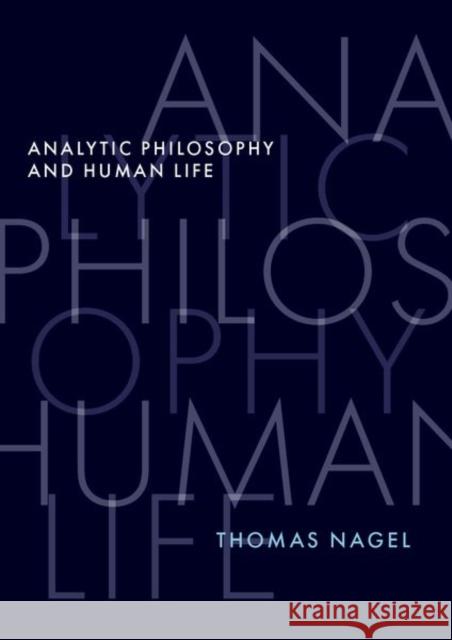 Analytic Philosophy and Human Life Nagel 9780197681671 Oxford University Press Inc - książka