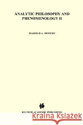 Analytic Philosophy and Phenomenology: American University Publications in Philosophy Durfee, H. a. 9789024718801 Springer - książka