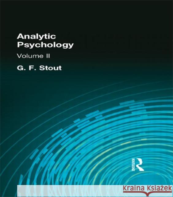 Analytic Psychology : Volume II G. F. Stout Linda Carter 9780415296199 Routledge - książka