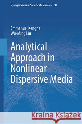 Analytical Approach in Nonlinear Dispersive Media Emmanuel Kengne Wu-Ming Liu 9789819687169 Springer - książka