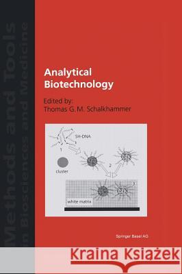 Analytical Biotechnology Allan M. Krall Thomas G. M. Schalkhammer T. G. M. Schalkhammer 9783764365905 Birkhauser - książka