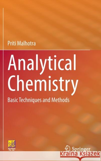 Analytical Chemistry: Basic Techniques and Methods Priti Malhotra 9783031267567 Springer International Publishing AG - książka