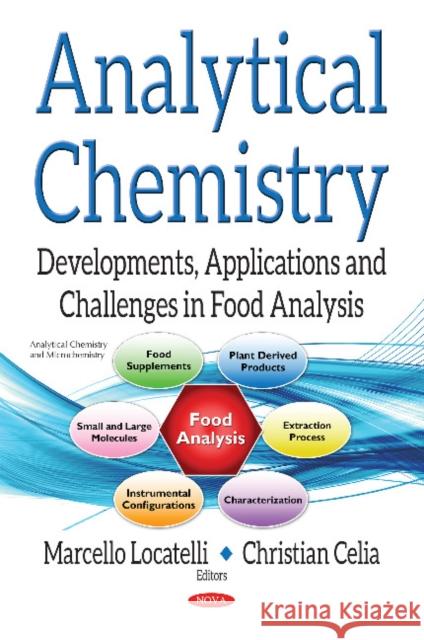 Analytical Chemistry: Developments, Applications & Challenges in Food Analysis Marcello Locatelli, Christian Celia 9781536122671 Nova Science Publishers Inc - książka