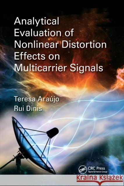 Analytical Evaluation of Nonlinear Distortion Effects on Multicarrier Signals Theresa Araujo (Instituto de Telecomunic Rui Dinis (Instituto de Telecomunicacoes  9781138894419 CRC Press - książka