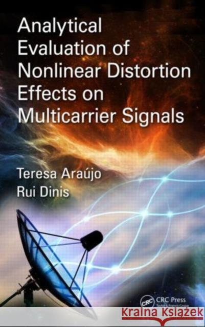 Analytical Evaluation of Nonlinear Distortion Effects on Multicarrier Signals Theresa Araujo 9781482215946 CRC Press - książka