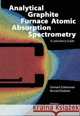 Analytical Graphite Furnace Atomic Absorption Spectrometry: A Laboratory Guide Schlemmer, G. 9783034875783 Birkhauser - książka