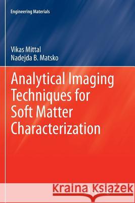 Analytical Imaging Techniques for Soft Matter Characterization Vikas Mittal Nadejda B. Matsko 9783642429521 Springer - książka