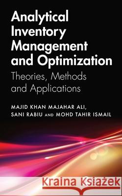 Analytical Inventory Management and Optimization: Theories, Methods and Applications Majid Khan Majaha Sani Rabiu Mohd Tahir Ismail 9781032860367 CRC Press - książka