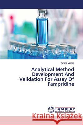 Analytical Method Development And Validation For Assay Of Fampridine Verma Amrita 9783659720277 LAP Lambert Academic Publishing - książka
