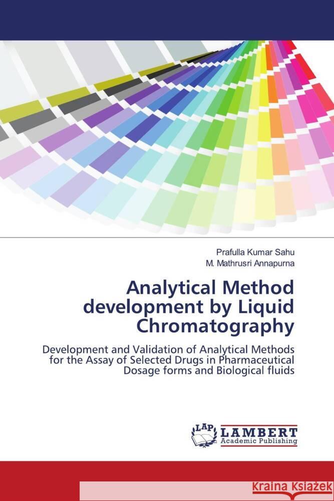 Analytical Method development by Liquid Chromatography Sahu, Prafulla Kumar, Mathrusri Annapurna, M. 9783844328691 LAP Lambert Academic Publishing - książka