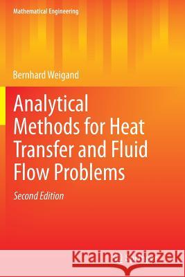 Analytical Methods for Heat Transfer and Fluid Flow Problems Bernhard Weigand 9783662496084 Springer - książka