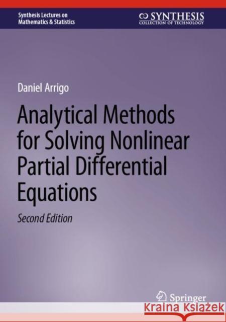 Analytical Methods for Solving Nonlinear Partial Differential Equations Daniel Arrigo 9783031170683 Springer - książka