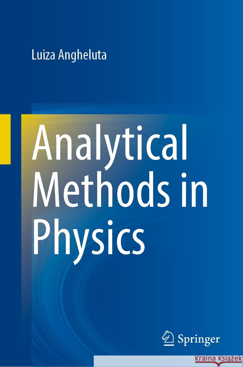 Analytical Methods in Physics Luiza Angheluta 9783031770524 Springer - książka