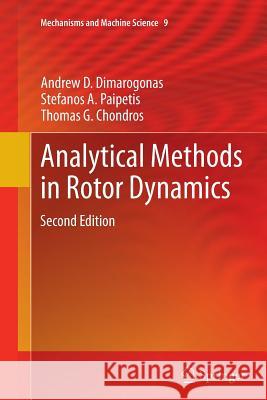 Analytical Methods in Rotor Dynamics: Second Edition Dimarogonas, Andrew D. 9789400793095 Springer - książka