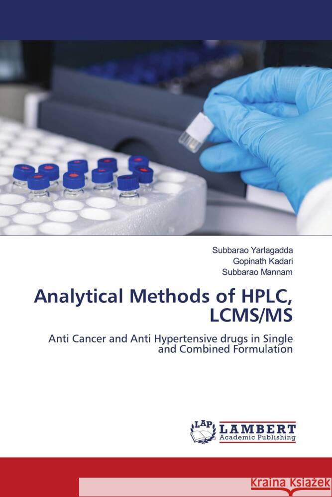 Analytical Methods of HPLC, LCMS/MS Subbarao Yarlagadda Gopinath Kadari Subbarao Mannam 9786205630723 LAP Lambert Academic Publishing - książka