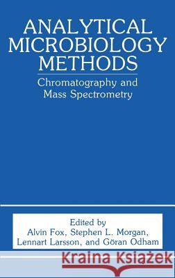 Analytical Microbiology Methods: Chromatography and Mass Spectrometry Fox, A. 9780306435362 Springer - książka