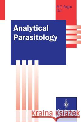 Analytical Parasitology Michael T. Rogan 9783642478109 Springer - książka