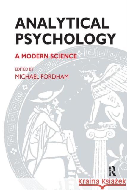 Analytical Psychology: A Modern Science Fordham, Michael 9780367323035 Taylor and Francis - książka