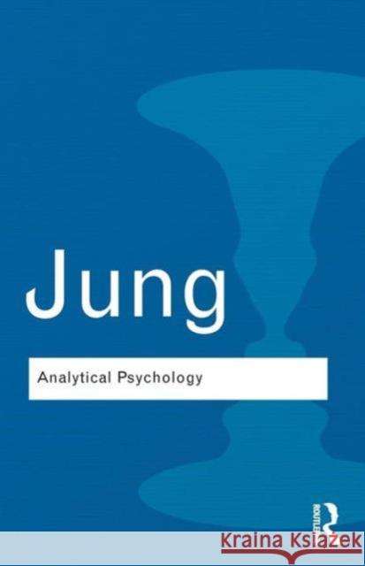 Analytical Psychology: Its Theory and Practice Jung, Carl Gustav 9780415738699 Taylor & Francis Ltd - książka