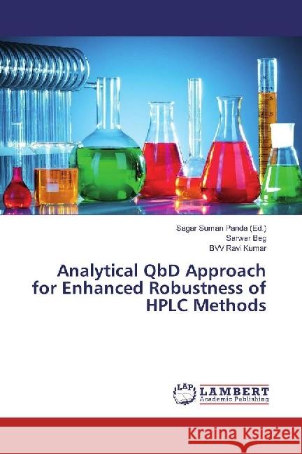 Analytical QbD Approach for Enhanced Robustness of HPLC Methods Beg, Sarwar; Ravi Kumar, BVV 9783659959776 LAP Lambert Academic Publishing - książka