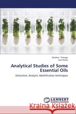 Analytical Studies of Some Essential Oils Telange Darshan                          Pethe Anil 9783659439100 LAP Lambert Academic Publishing - książka