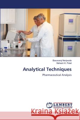 Analytical Techniques Basavaraj Nanjwade Mahesh K. Patel 9783659121906 LAP Lambert Academic Publishing - książka