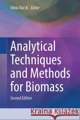 Analytical Techniques and Methods for Biomass Silvio Va 9783031891373 Springer - książka