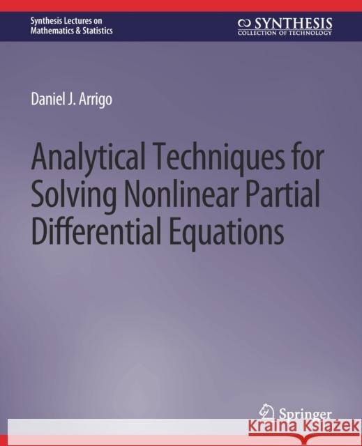 Analytical Techniques for Solving Nonlinear Partial Differential Equations Daniel J. Arrigo 9783031012891 Springer International Publishing - książka