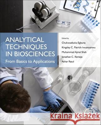 Analytical Techniques in Biosciences: From Basics to Applications Stanley C. Udedi Jonathan C. Ifemeje Chukwuebuka Egbuna 9780128226544 Academic Press - książka