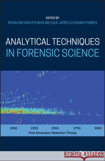 Analytical Techniques in Forensic Science Rosalind Wolstenholme Sue Jickells Shari Forbes 9781119978282 John Wiley & Sons Inc - książka