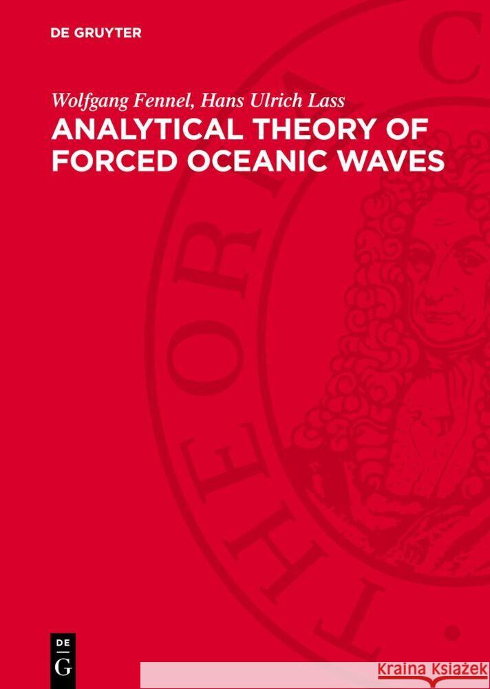 Analytical Theory of Forced Oceanic Waves Hans Ulrich Lass, Wolfgang Fennel 9783112769706 De Gruyter (JL) - książka