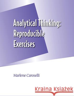 Analytical Thinking: Reproducible Exercises Marlene Caroselli 9781610143585 HRD Press - książka